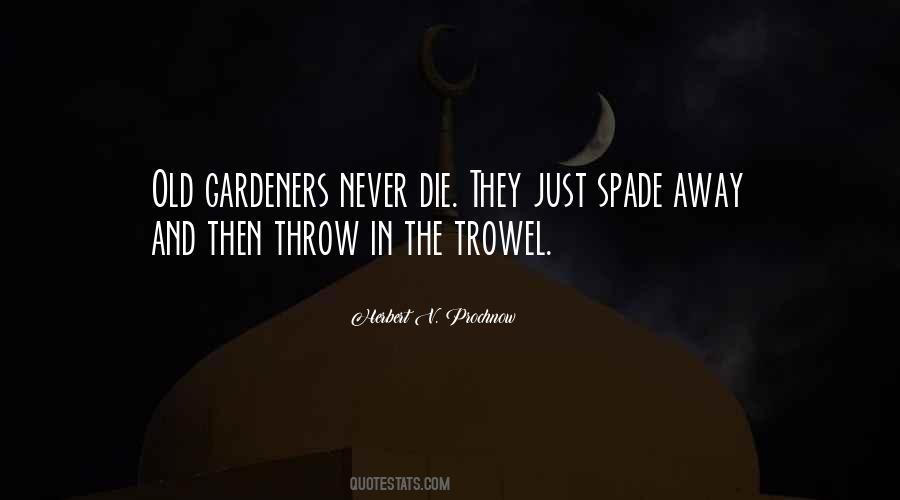 Quotes About Trowel #1431766