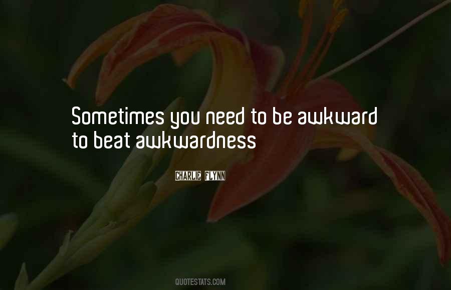 Quotes About Awkwardness #1136066