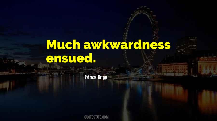 Quotes About Awkwardness #620685