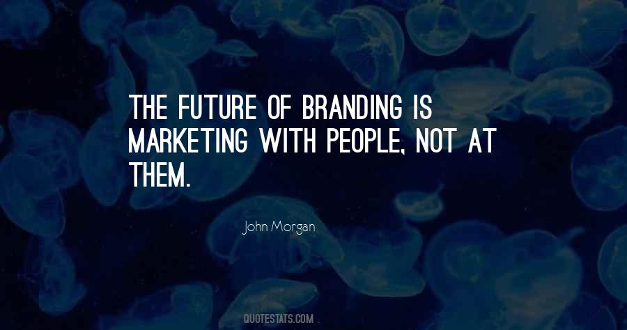 Branding Marketing Quotes #1527502