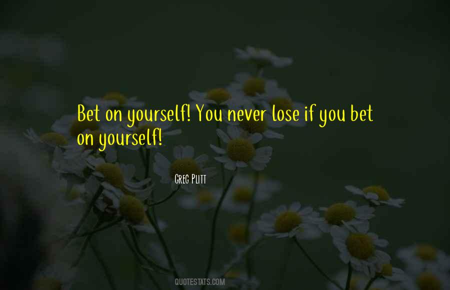 Bet On Yourself Quotes #941164