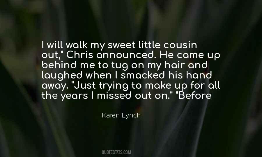 Quotes About My Little Cousin #1769030