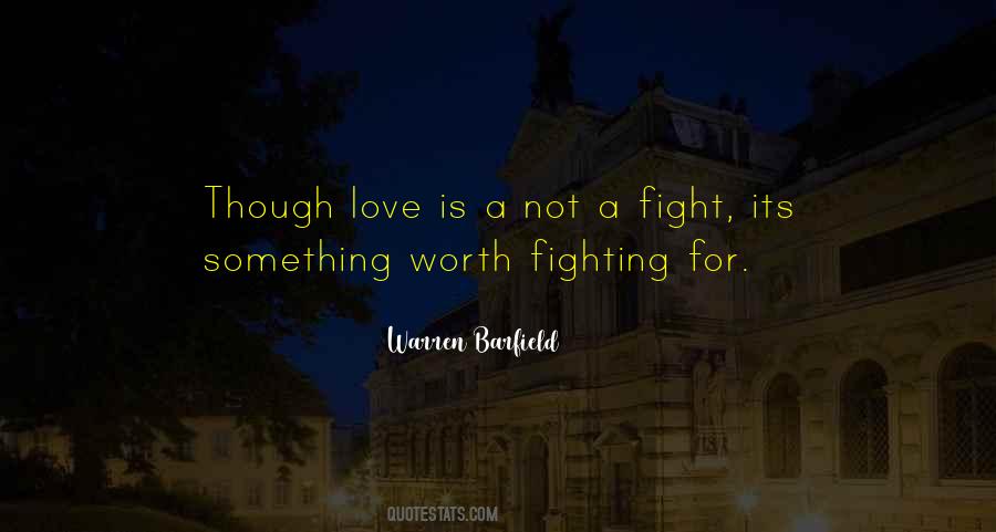 Quotes About Worth The Fight #1269993