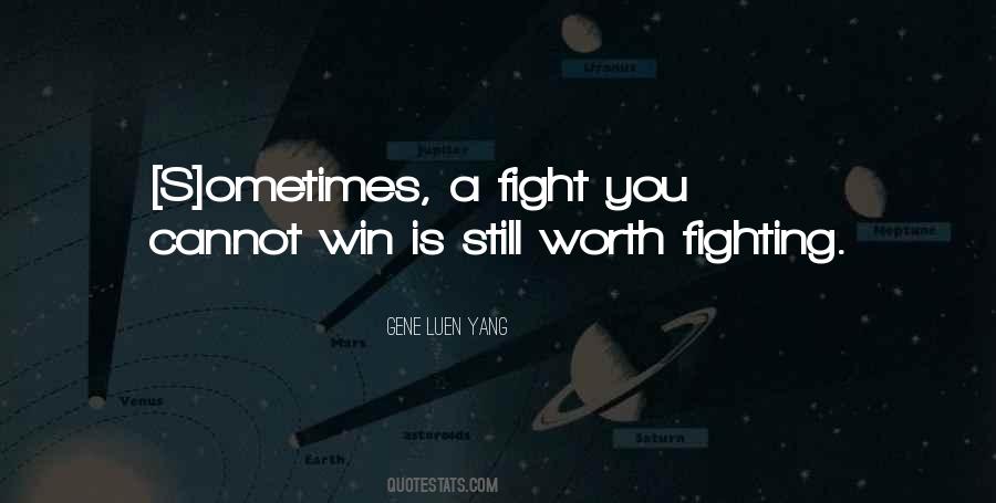 Quotes About Worth The Fight #1409372