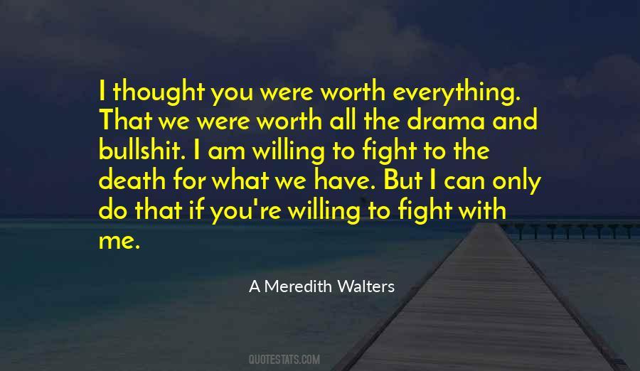 Quotes About Worth The Fight #1414327