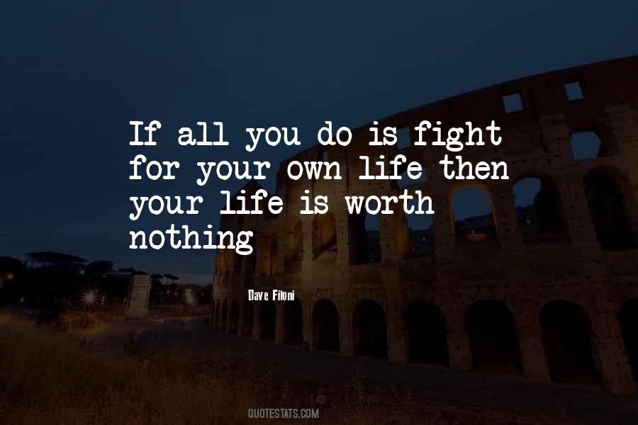 Quotes About Worth The Fight #423378