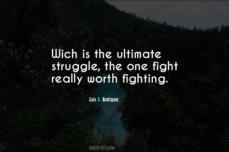 Quotes About Worth The Fight #50966