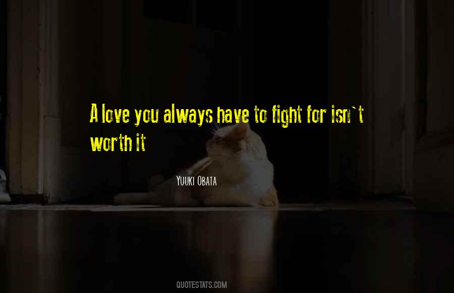 Quotes About Worth The Fight #962539