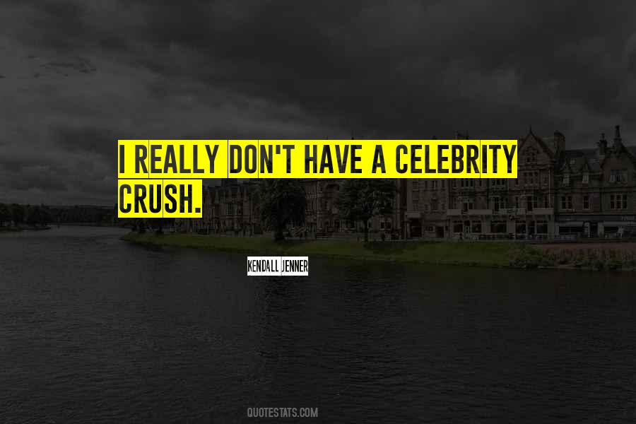 Quotes About Celebrity Crush #1341490