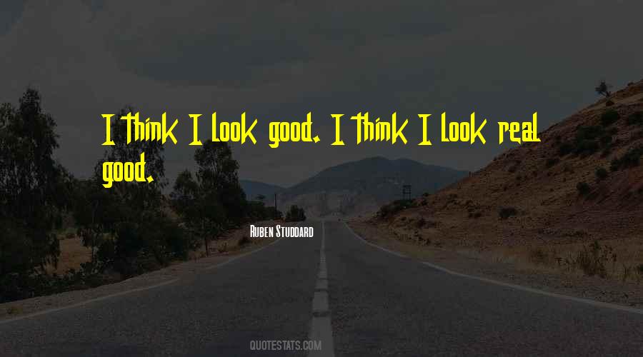 Quotes About Look Good #1234274