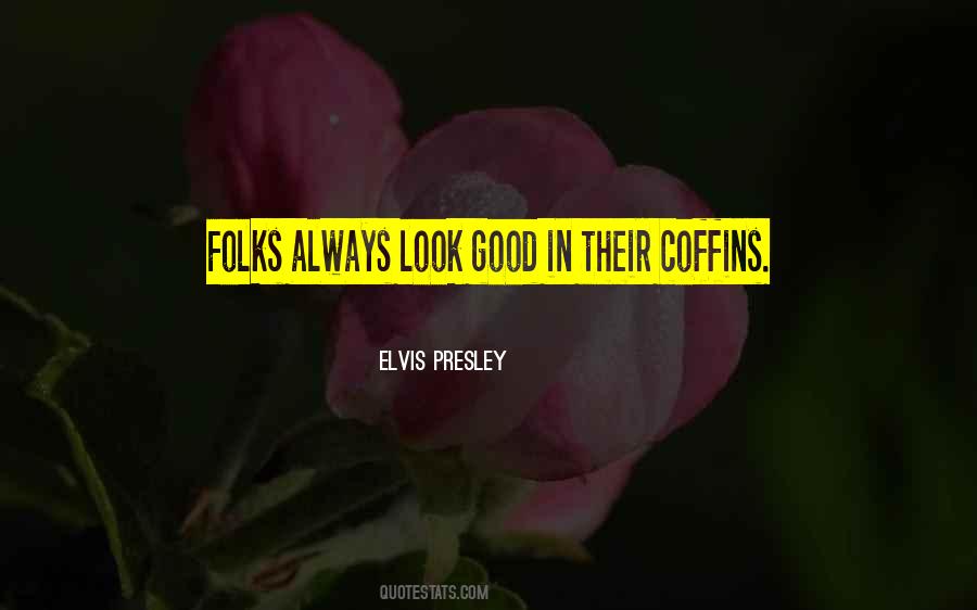 Quotes About Look Good #1326616