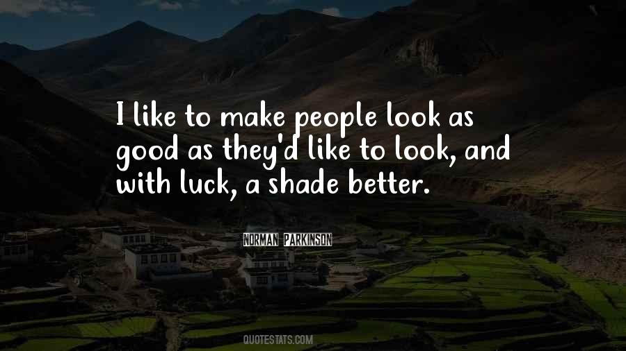 Quotes About Look Good #68025 Quotes About Look Good #68025