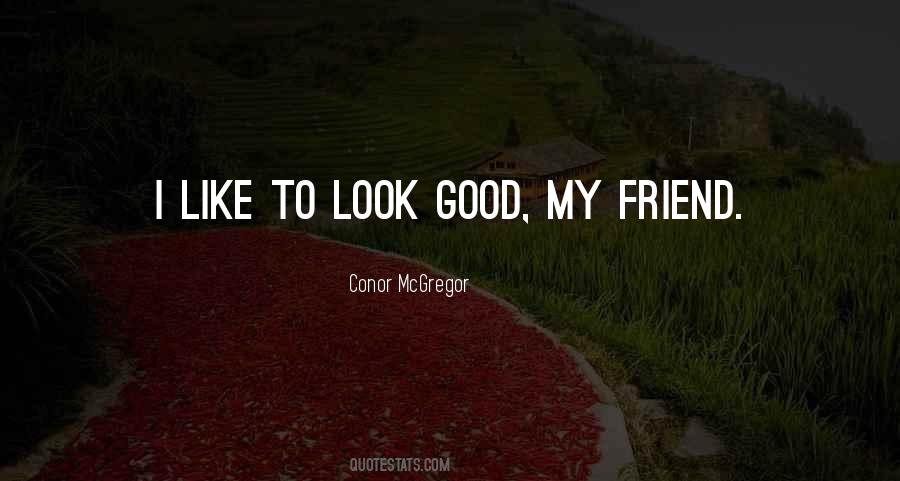Quotes About Look Good #951239