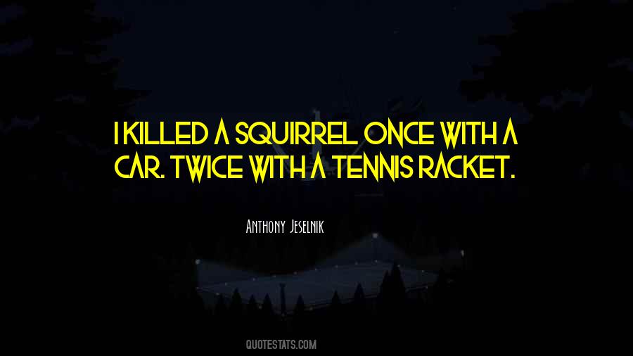Tennis Racket Quotes #134520