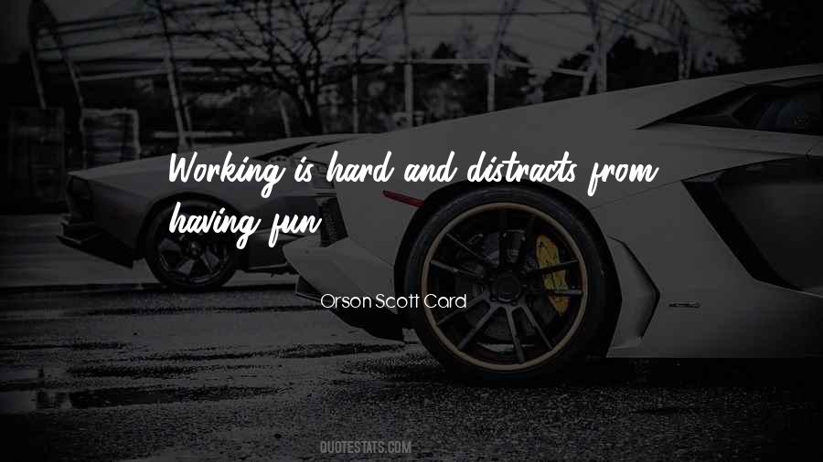 Quotes About Fun And Working Hard #919763