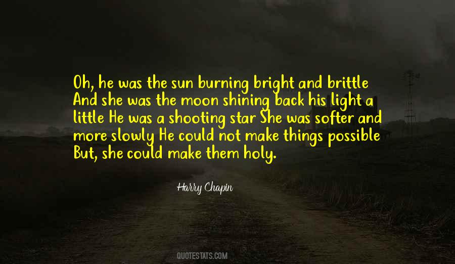 Bright And Shining Quotes #1722416