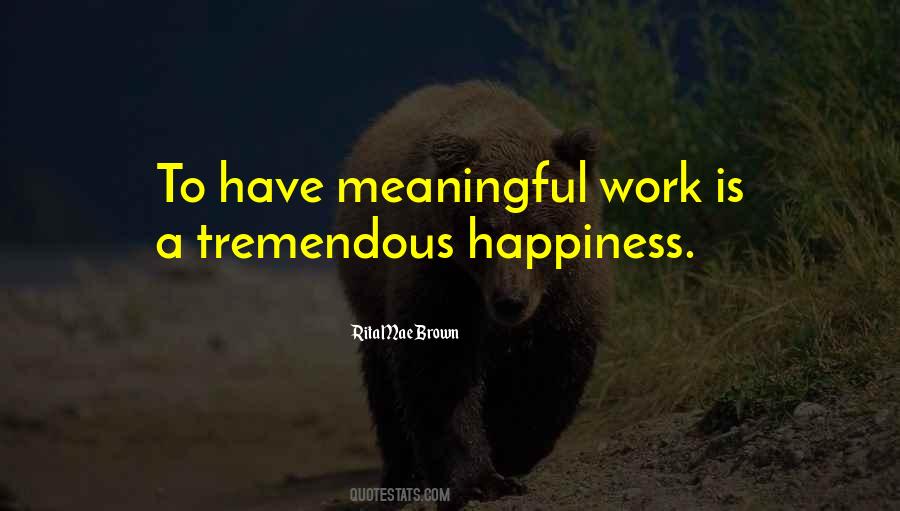 Quotes About Meaningful Work #1715085