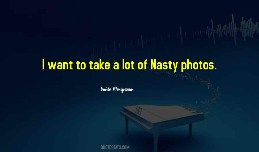 Quotes About Nasty #1332925