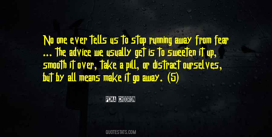 Running From Fear Quotes #894998