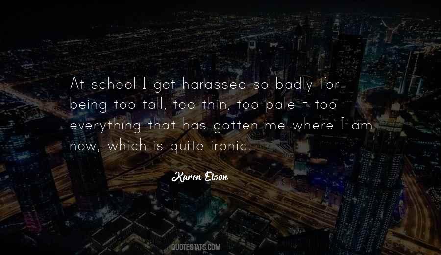 Quotes About Being Harassed #688286