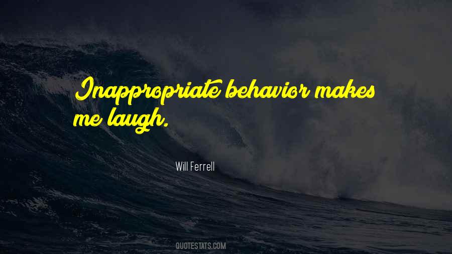 Quotes About Inappropriate Behavior #1164800