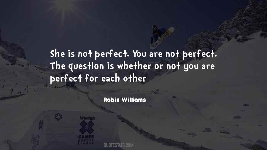 Quotes About You Are Not Perfect #539277