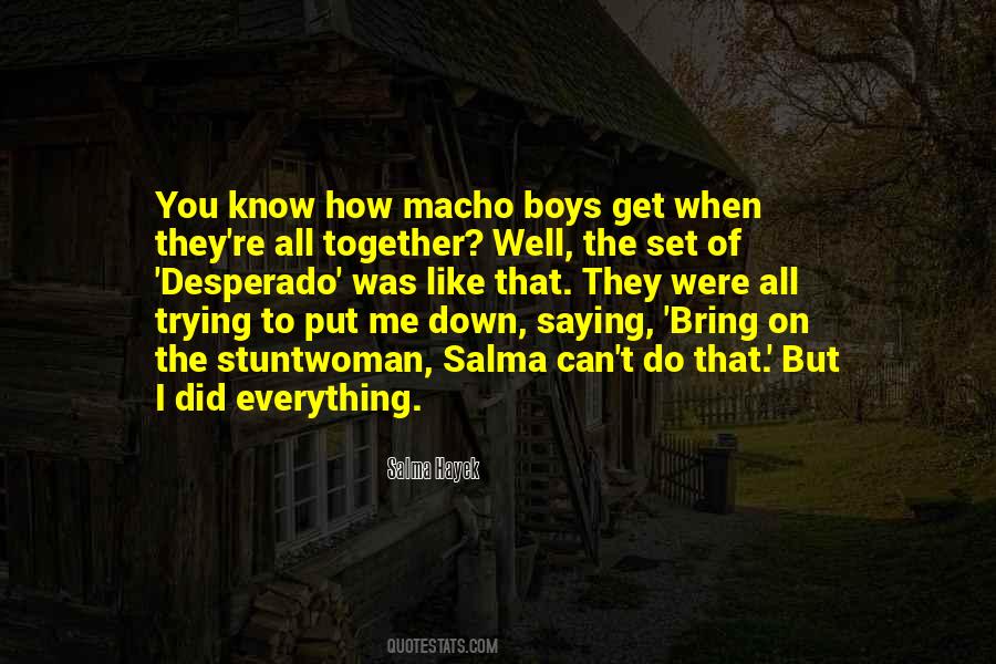 Quotes About Macho #691258