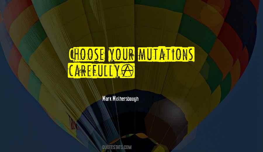 Quotes About Mutation #1368242