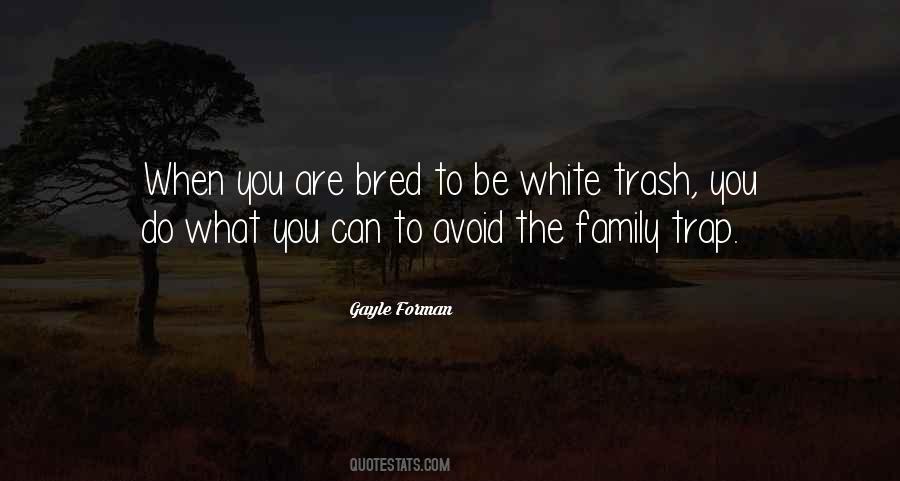 Quotes About White Trash #1150413