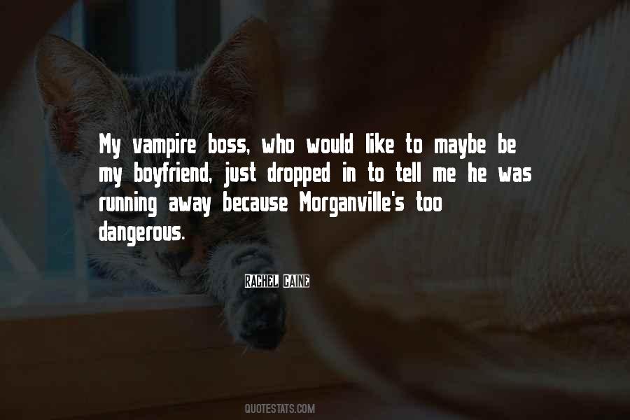 Quotes About When The Boss Is Away #279808
