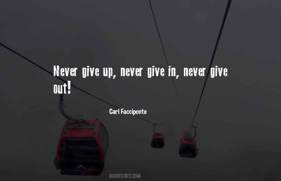 Never Give Up Never Give In Quotes #1166751