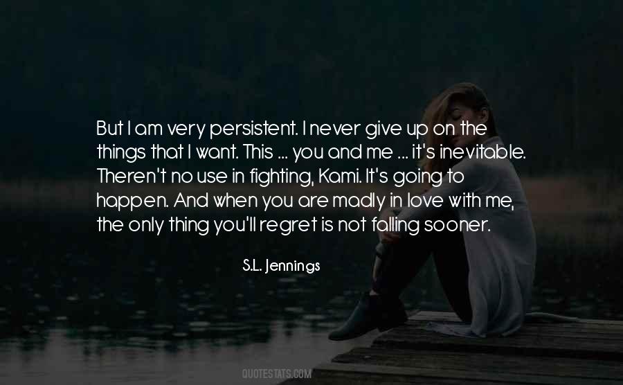Never Give Up Never Give In Quotes #365651