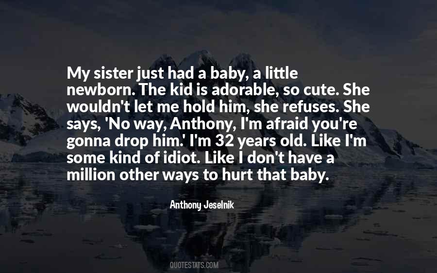 Quotes About My Baby Sister #176894