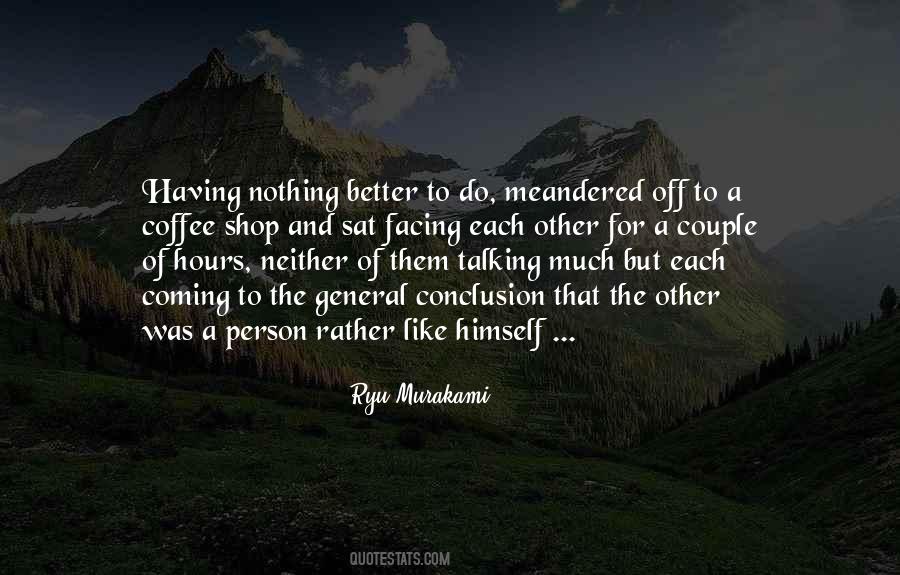 Quotes About Nothing Better To Do #1044022