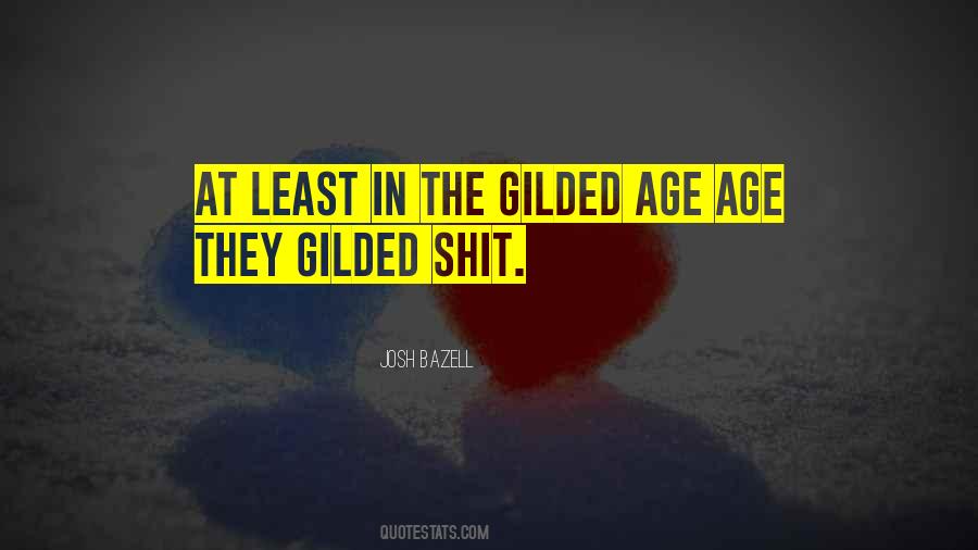 Quotes About Gilded #1171860