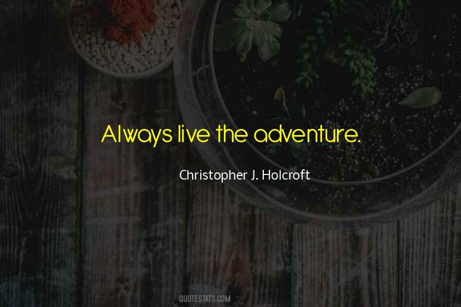 Live Is An Adventure Quotes #3677