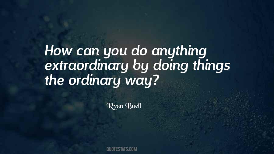 Quotes About Doing Extraordinary Things #708087