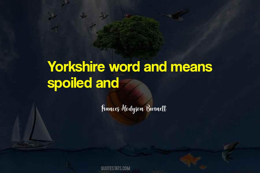 Quotes About Yorkshire #233948