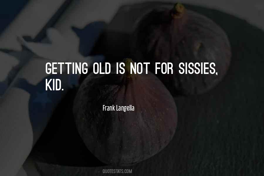 Quotes About Sissies #1763583