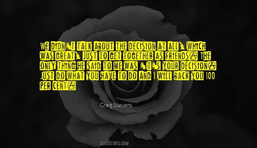Friends To Talk To Quotes #17107