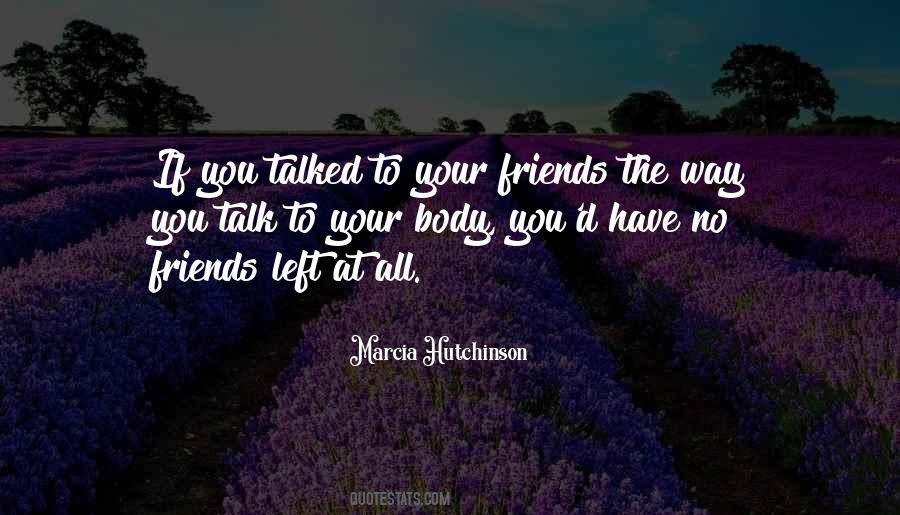 Friends To Talk To Quotes #217710