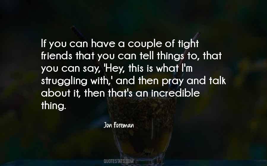 Friends To Talk To Quotes #361262
