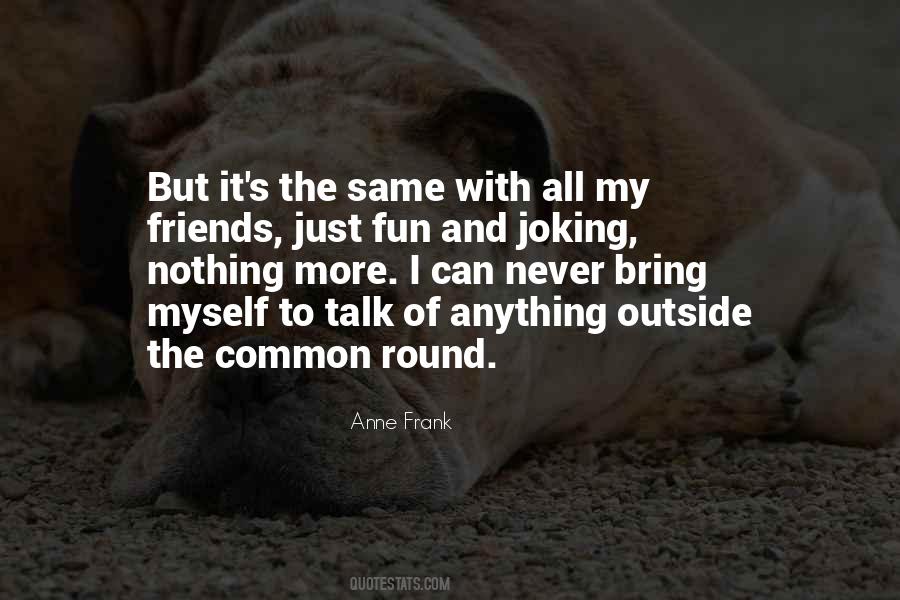 Friends To Talk To Quotes #567502
