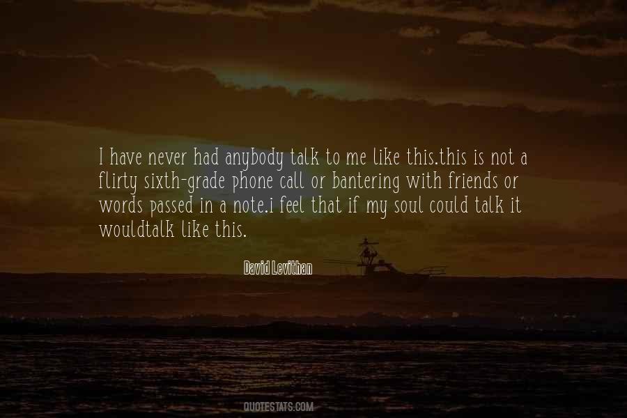 Friends To Talk To Quotes #686120