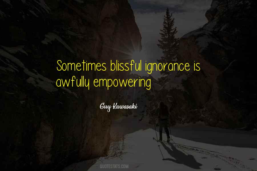 Quotes About Blissful Ignorance #1506622