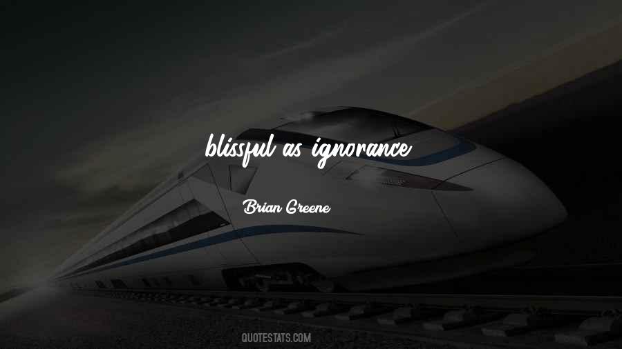 Quotes About Blissful Ignorance #184739