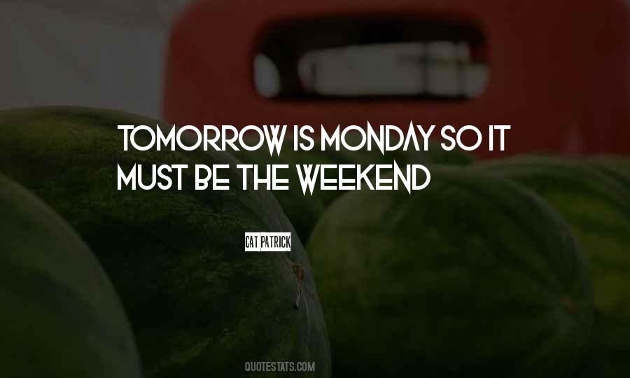 Quotes About Tomorrow Is Monday #836839