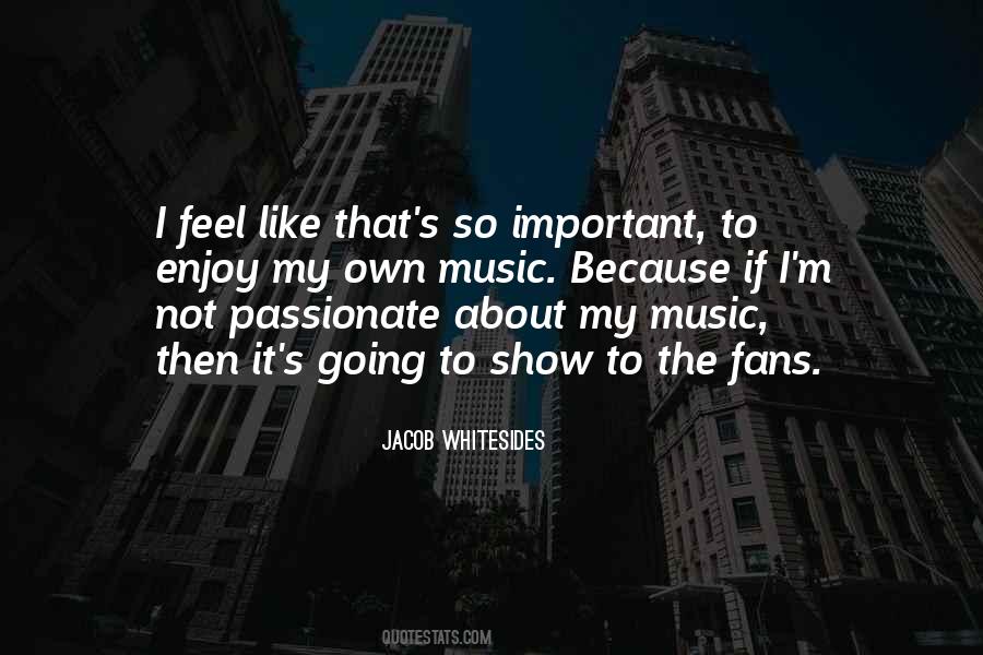 Quotes About Passionate Music #1797948