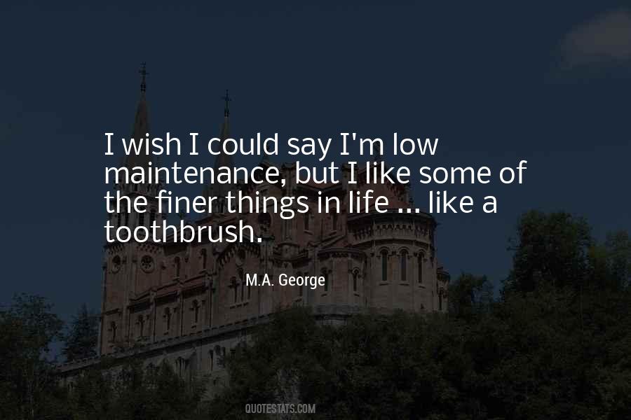 Quotes About Finer Things In Life #1483007