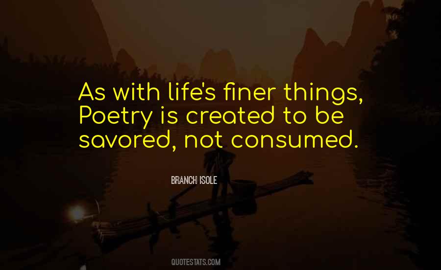 Quotes About Finer Things In Life #630358